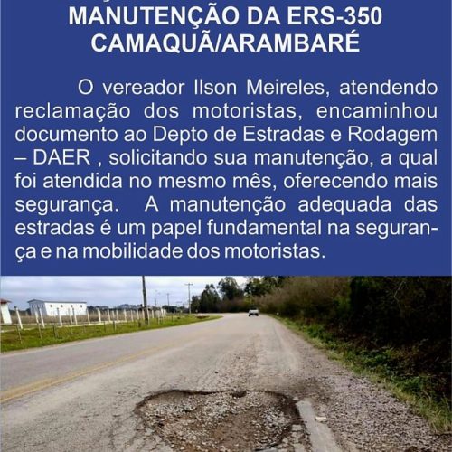 Gestionei junto ao DAER, para realização de uma força tarefa, tapa-buracos e roçada da vegetação na ERS 350, Arambaré – Camaquã – Chuvisca.